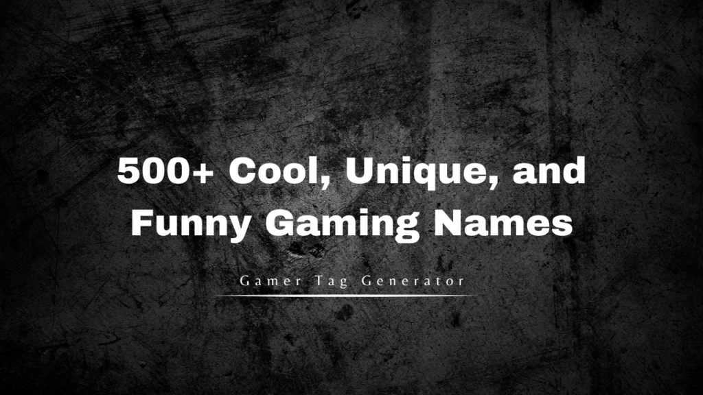 500+ Cool, Unique, and Funny Gaming Names You’ll Love