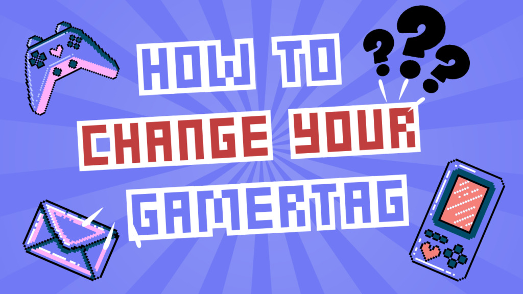 How to Change Your Gamertag