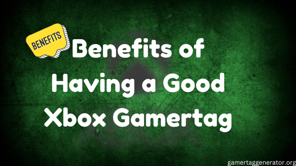 Benefits of Having a Good Xbox Gamertag